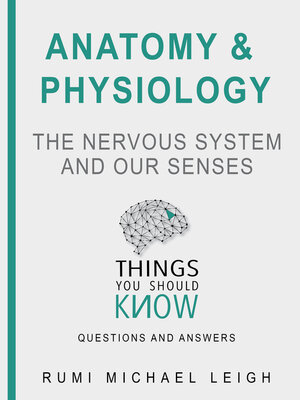 cover image of Anatomy and physiology "The nervous system and our senses"